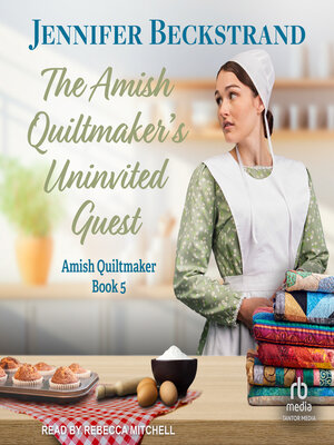 cover image of The Amish Quiltmaker's Uninvited Guest